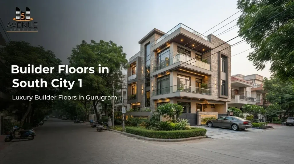 Builder Floors in South City 1